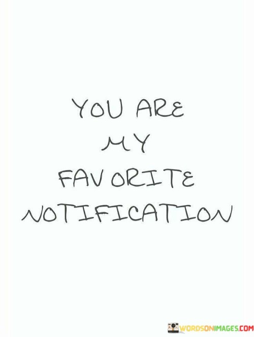 You-Are-My-Favorite-Notification-Quotes.jpeg