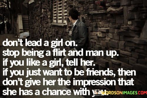 Dont-Lead-A-Girl-On-Stop-Being-A-Flirt-Quotes.jpeg