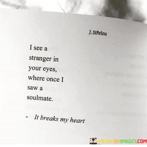 I-See-A-Stranger-In-Your-Eyes-Where-Quotes.jpeg