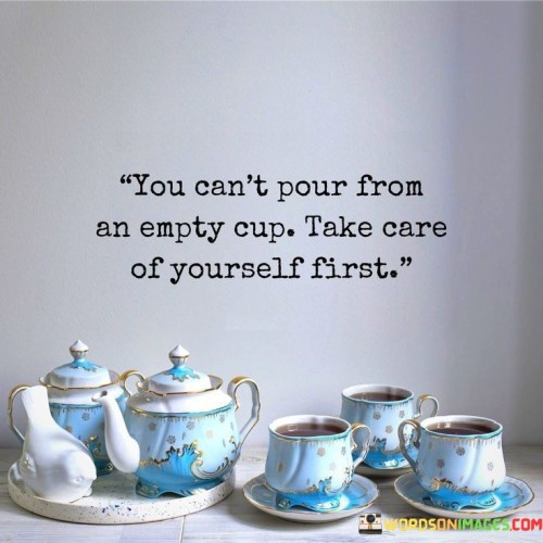 You-Cant-Pour-From-An-Emty-Quotes.jpeg