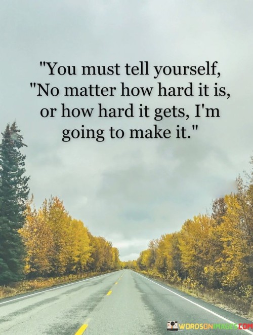 You-Must-Tell-Yourself-No-Matter-How-Quotes.jpeg