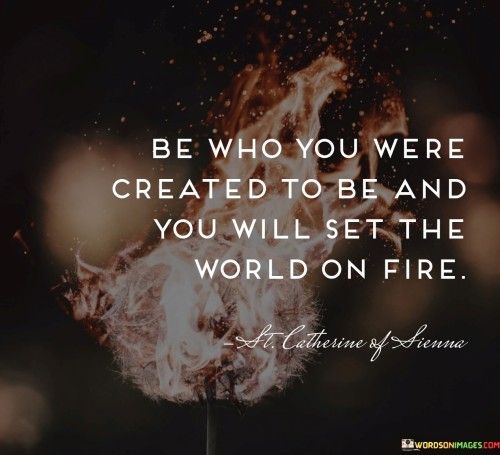 Be-Who-You-Were-Created-To-Be-And-You-Will-Set-Quotes.jpeg