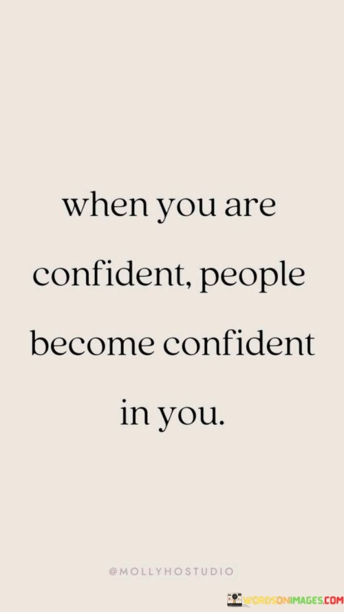 When-You-Are-Confident-People-Become-Confident-In-You-Quotes.jpeg