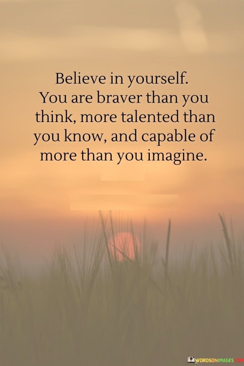Belive-In-Yourself-You-Are-Braver-Than-You-Think-Quotes.jpeg