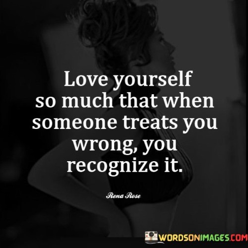 Love-Yourself-So-Much-That-When-Someone-Treats-Quotes.jpeg