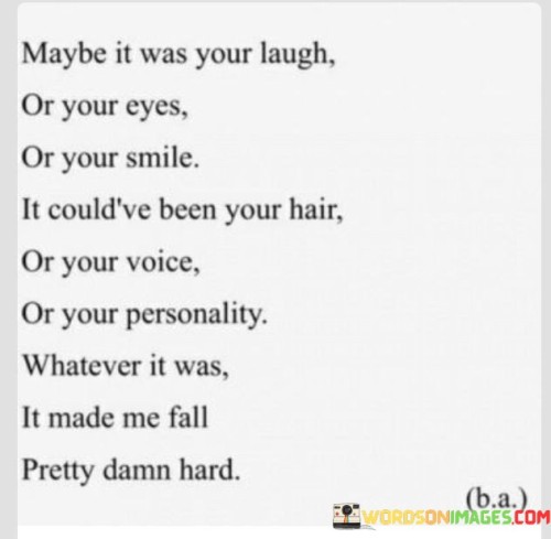 Maybe-It-Was-Your-Laugh-Or-Your-Eyes-Or-Your-Smile-Quotes.jpeg