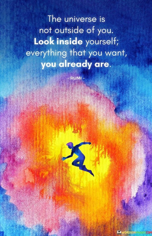 The-Universe-Is-Not-Outside-Of-You-Look-Inside-Yourself-Quotes.jpeg