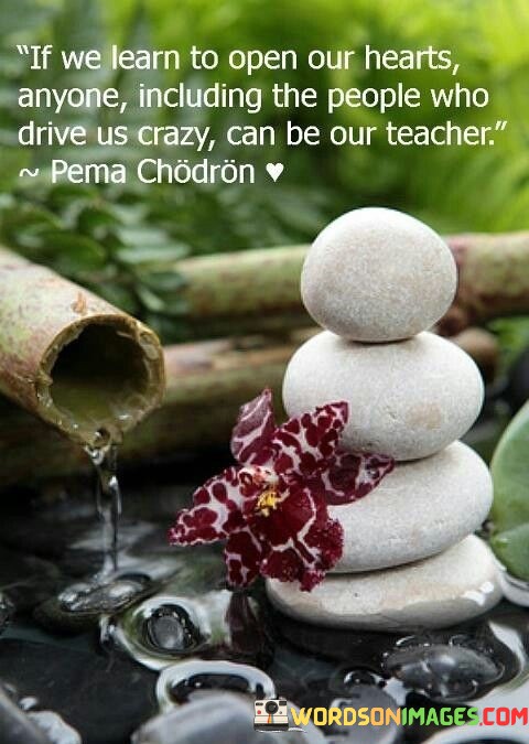 If-We-Learn-To-Open-Our-Hearts-Anyone-Including-The-People-Who-Drive-Quotes.jpeg