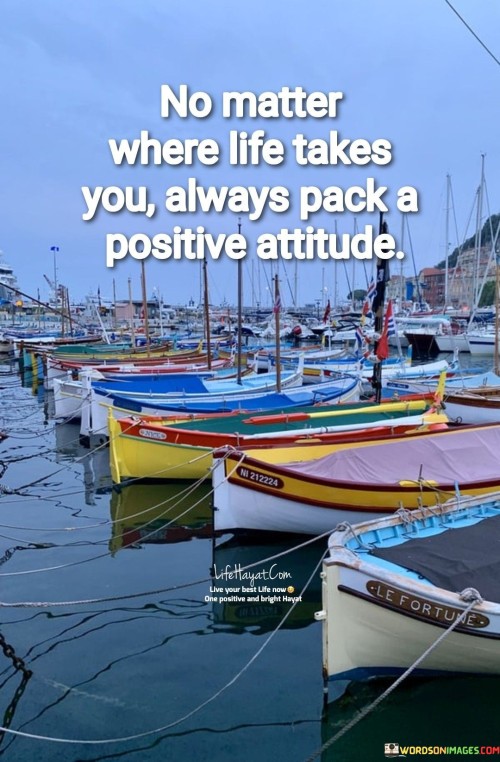 No-Matter-Where-Life-Takes-You-Always-Pack-A-Quotes.jpeg