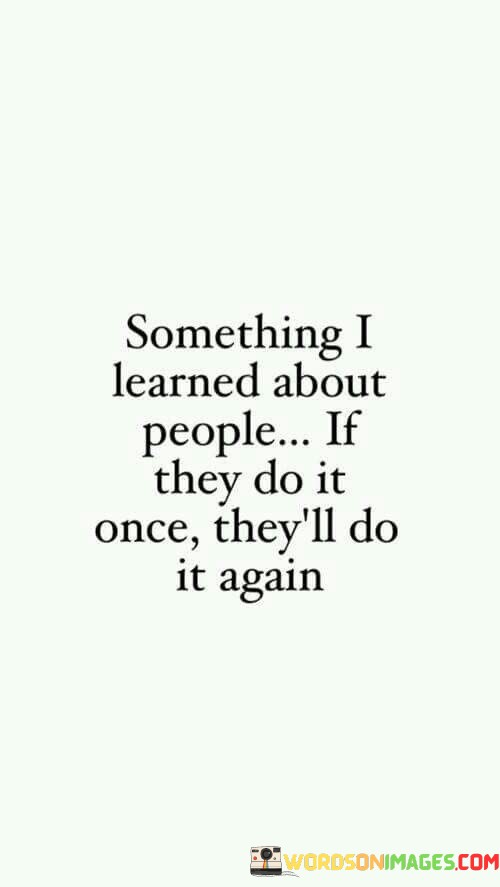 Something-I-Learned-About-People-If-They-Do-It-Quotes.jpeg