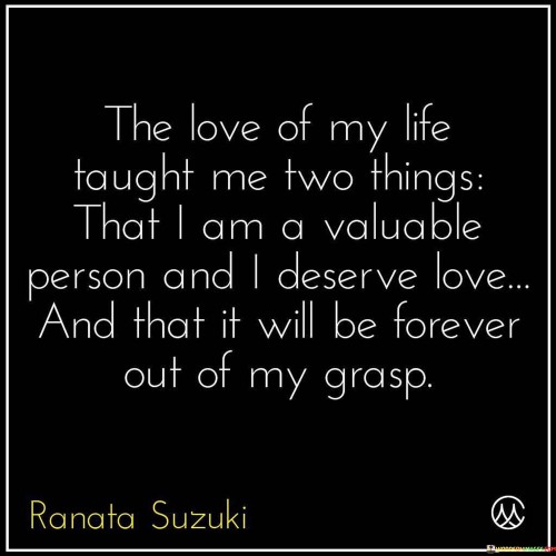 The-Love-Of-My-Life-Taught-Me-Two-Things-That-I-Am-Quotes.jpeg