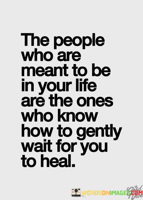 The-People-Who-Are-Meant-To-Be-In-Your-Life-Are-The-Ones-Who-Quotes.jpeg