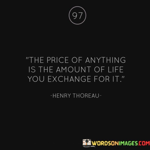 The-Price-Of-Anything-Is-The-Amount-Of-Life-You-Exchange-Quotes.jpeg