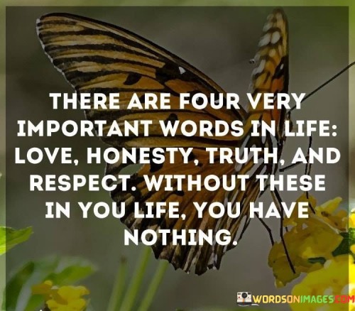 There-Are-Four-Very-Important-Words-In-Life-Love-Honesty-Quotes.jpeg