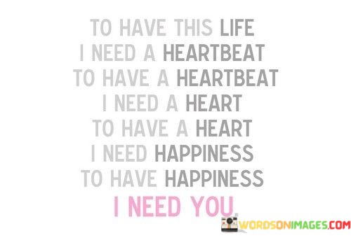 To-Have-This-Life-I-Need-A-Heartbeat-To-Have-Quotes.jpeg