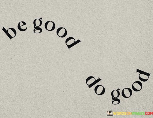 Be-Good-Do-Good-Quotes.jpeg