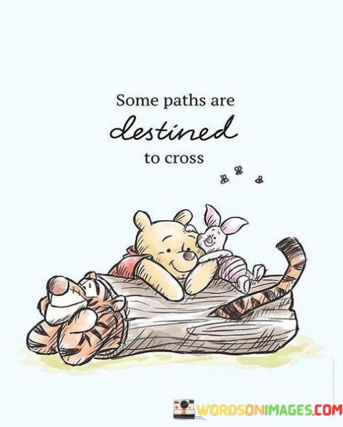 Some-Paths-Are-Destined-To-Cross-Quotes.jpeg