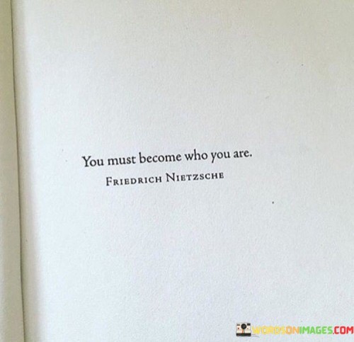 You-Must-Become-Who-You-Are-Quotes.jpeg