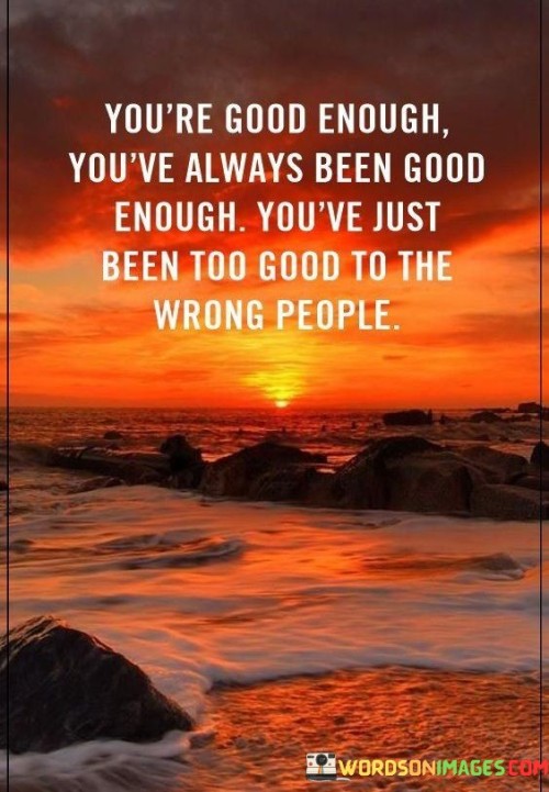 Youre-Good-Enough-Youve-Always-Been-Good-Enough-Quotes.jpeg