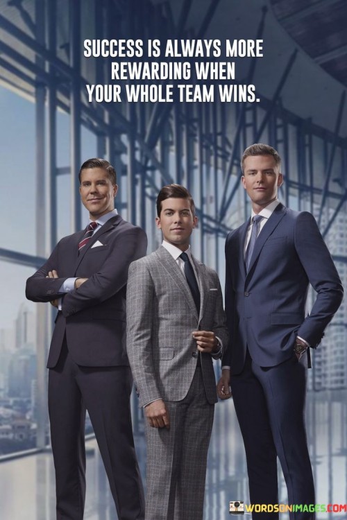 success-is-always-more-rewarding-when-your-whole-team-wins.jpeg
