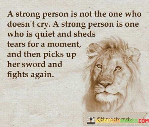 A-Strong-Person-Is-Not-The-One-Who-Doesnt-Quotes.jpeg