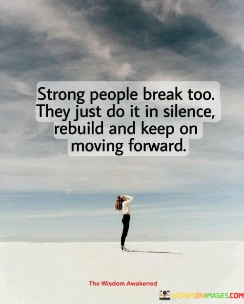 Strong-People-Break-Too-They-Just-Do-Quotes.jpeg
