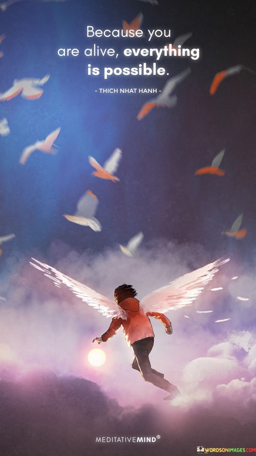 Because-You-Are-Alive-Everything-Is-Possible-Quotes.jpeg